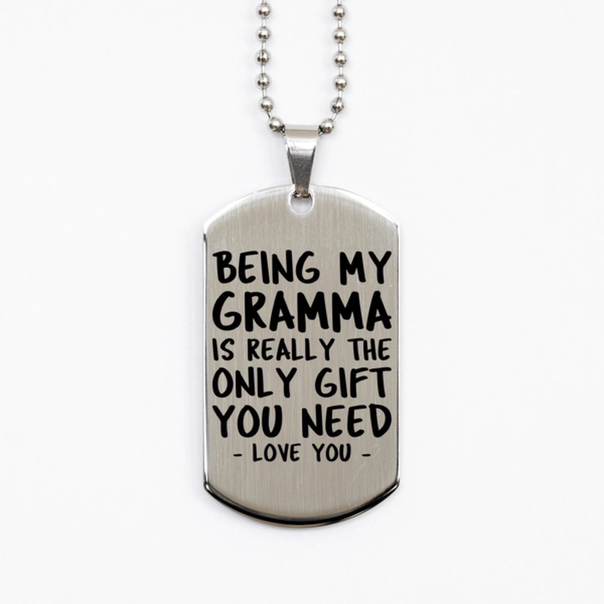 Funny Gramma Silver Dog Tag Necklace, Being My Gramma Is Really the Only Gift You Need, Best Birthday Gifts for Gramma
