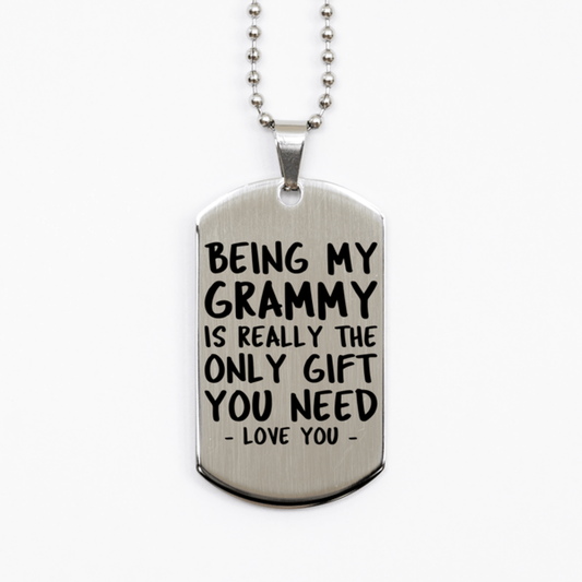Funny Grammy Silver Dog Tag Necklace, Being My Grammy Is Really the Only Gift You Need, Best Birthday Gifts for Grammy
