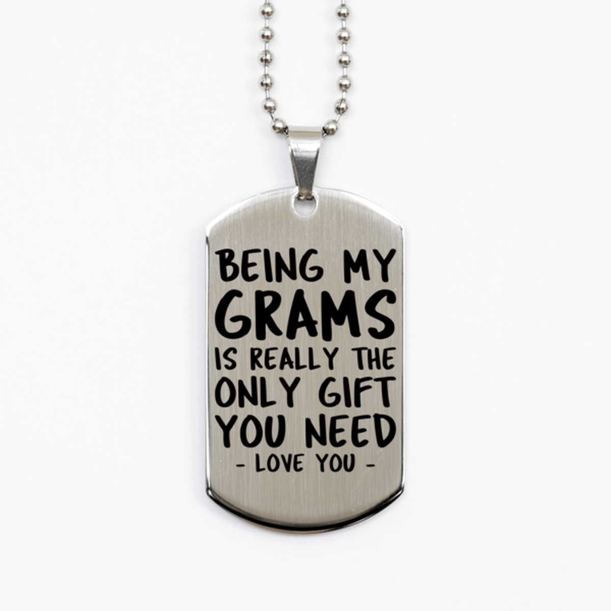 Funny Grams Silver Dog Tag Necklace, Being My Grams Is Really the Only Gift You Need, Best Birthday Gifts for Grams