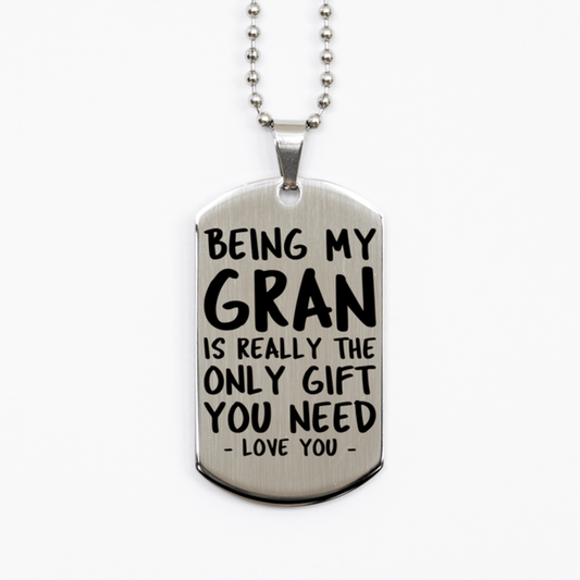 Funny Gran Silver Dog Tag Necklace, Being My Gran Is Really the Only Gift You Need, Best Birthday Gifts for Gran