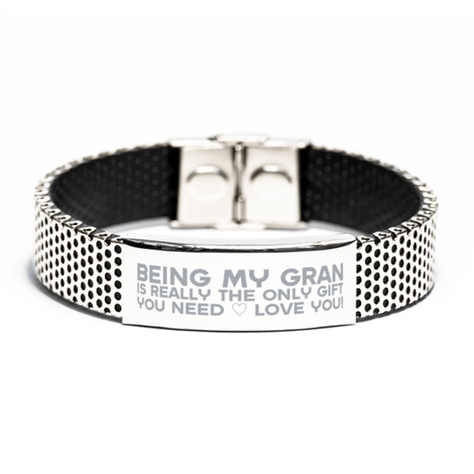 Funny Gran Stainless Steel Bracelet, Being My Gran Is Really the Only Gift You Need, Best Birthday Gifts for Gran