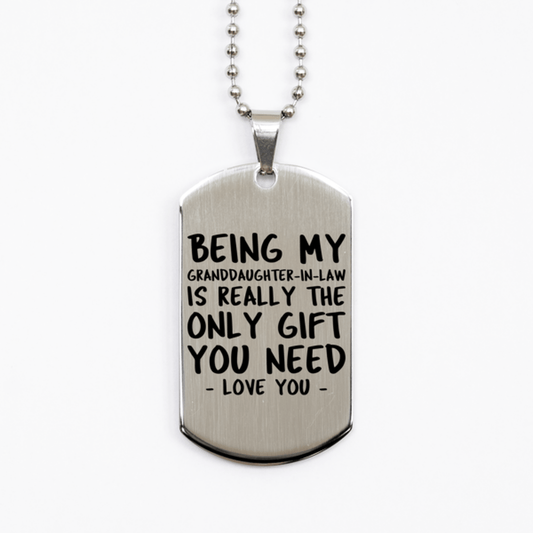 Funny Granddaughter-in-law Silver Dog Tag Necklace, Being My Granddaughter-in-law Is Really the Only Gift You Need, Best Birthday Gifts for Granddaughter-in-law
