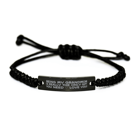 Funny Grandmom Engraved Rope Bracelet, Being My Grandmom Is Really the Only Gift You Need, Best Birthday Gifts for Grandmom