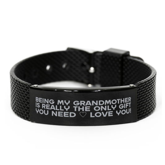 Funny Grandmother Black Shark Mesh Bracelet, Being My Grandmother Is Really the Only Gift You Need, Best Birthday Gifts for Grandmother