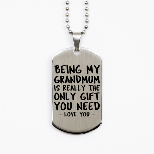 Funny Grandmum Silver Dog Tag Necklace, Being My Grandmum Is Really the Only Gift You Need, Best Birthday Gifts for Grandmum