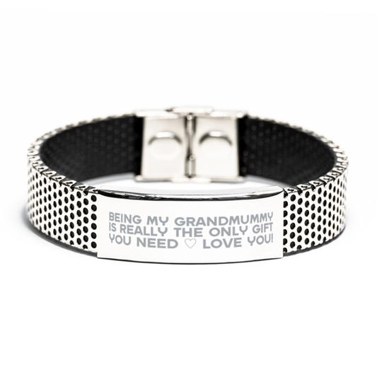 Funny Grandmummy Stainless Steel Bracelet, Being My Grandmummy Is Really the Only Gift You Need, Best Birthday Gifts for Grandmummy