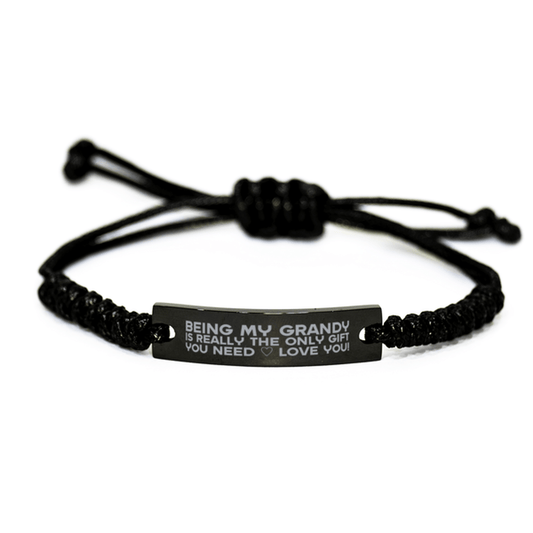 Funny Grandy Engraved Rope Bracelet, Being My Grandy Is Really the Only Gift You Need, Best Birthday Gifts for Grandy