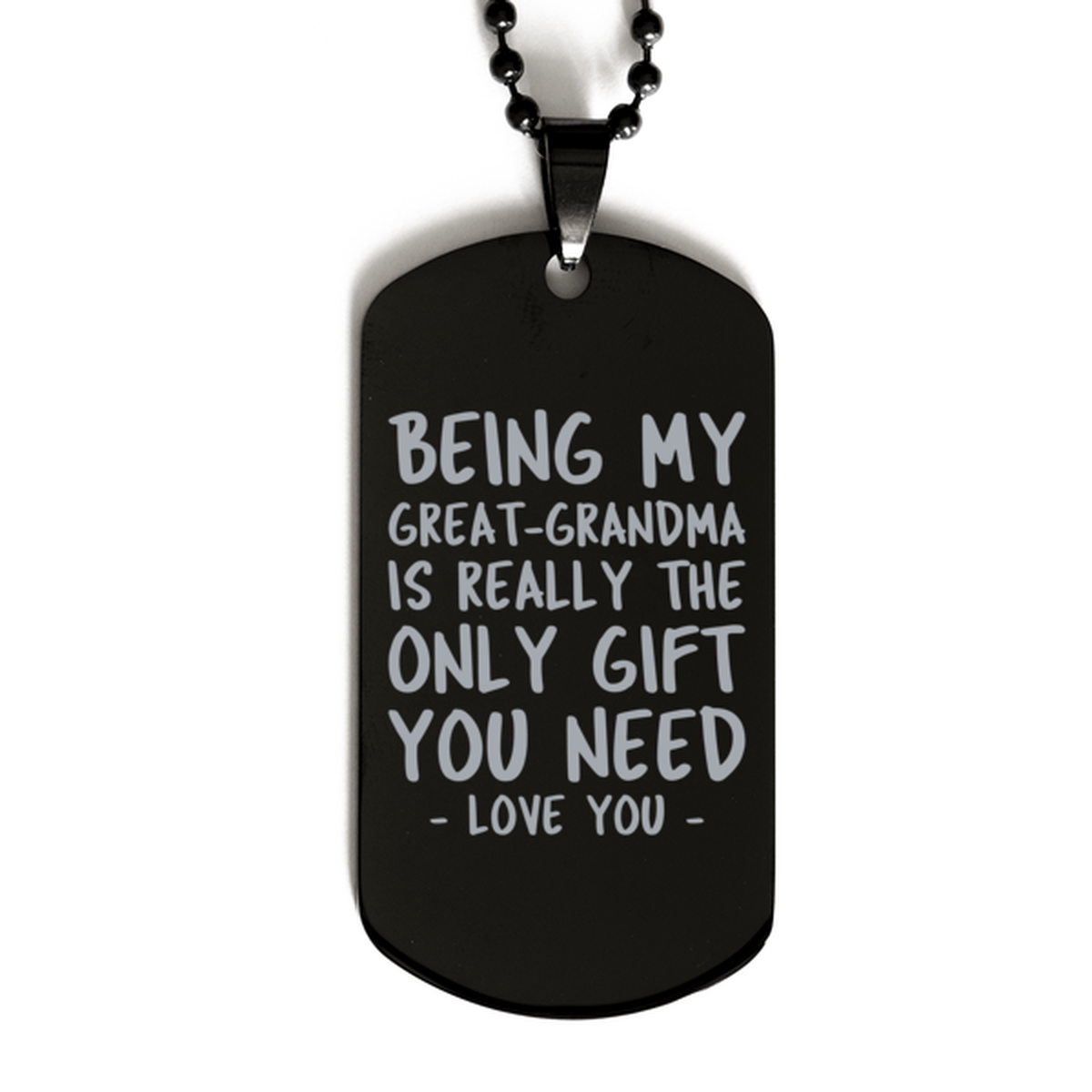 Funny Great-grandma Black Dog Tag Necklace, Being My Great-grandma Is Really the Only Gift You Need, Best Birthday Gifts for Great-grandma