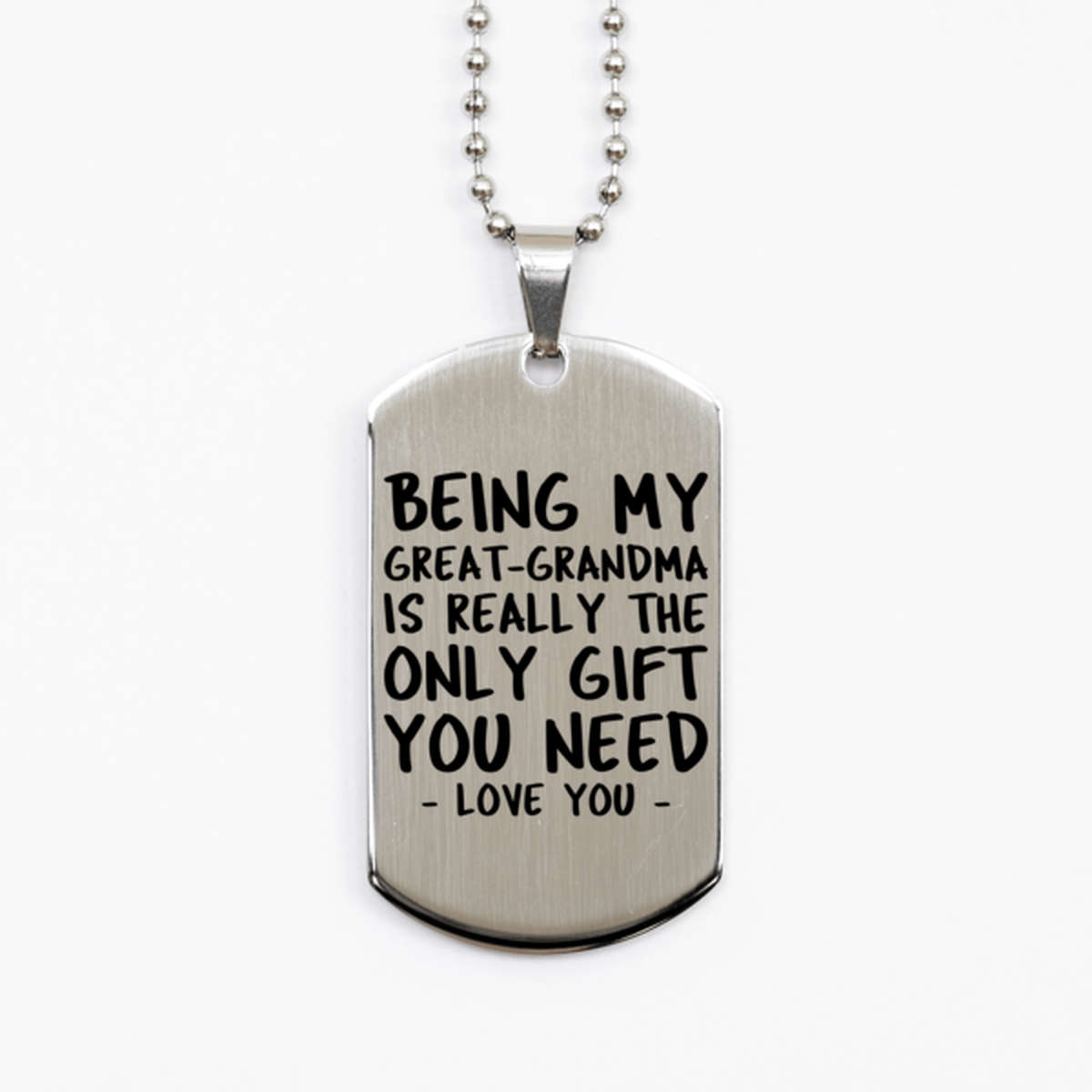 Funny Great-grandma Silver Dog Tag Necklace, Being My Great-grandma Is Really the Only Gift You Need, Best Birthday Gifts for Great-grandma