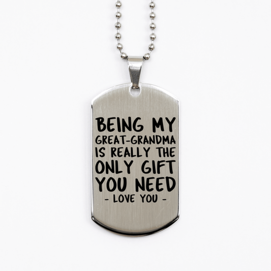 Funny Great-grandma Silver Dog Tag Necklace, Being My Great-grandma Is Really the Only Gift You Need, Best Birthday Gifts for Great-grandma