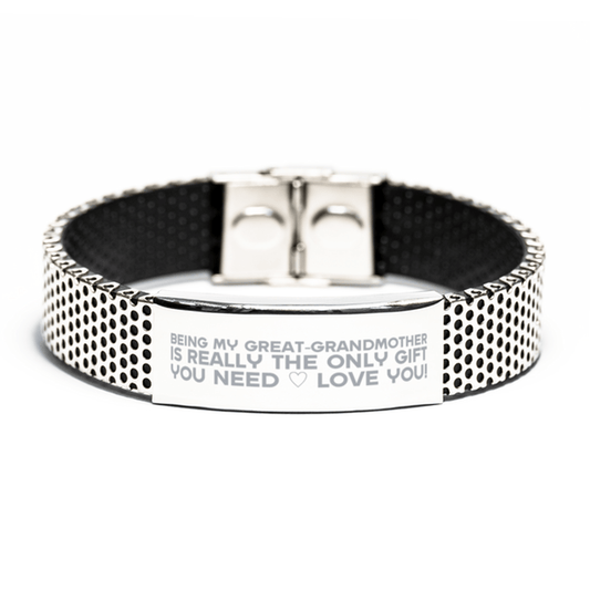 Funny Great-grandmother Stainless Steel Bracelet, Being My Great-grandmother Is Really the Only Gift You Need, Best Birthday Gifts for Great-grandmother