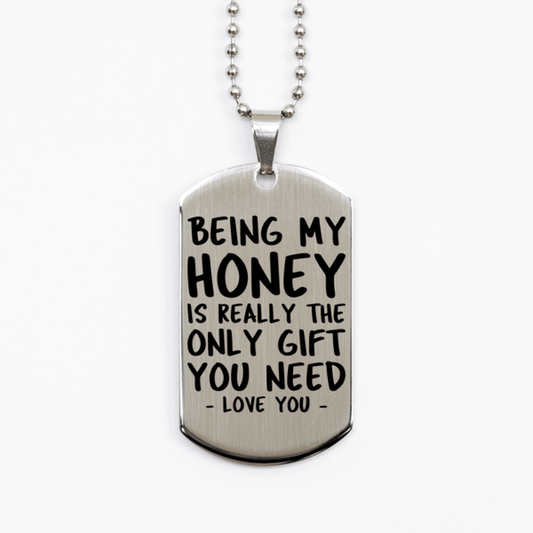 Funny Honey Silver Dog Tag Necklace, Being My Honey Is Really the Only Gift You Need, Best Birthday Gifts for Honey