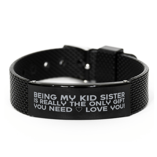 Funny Kid Sister Black Shark Mesh Bracelet, Being My Kid Sister Is Really the Only Gift You Need, Best Birthday Gifts for Kid Sister