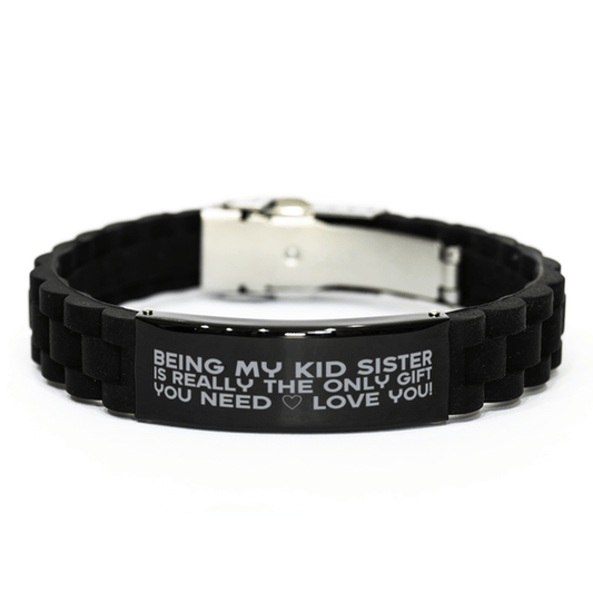 Funny Kid Sister Bracelet, Being My Kid Sister Is Really the Only Gift You Need, Best Birthday Gifts for Kid Sister