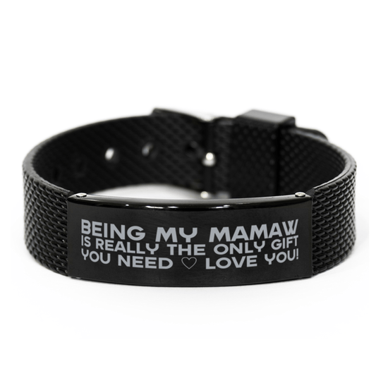Funny Mamaw Black Shark Mesh Bracelet, Being My Mamaw Is Really the Only Gift You Need, Best Birthday Gifts for Mamaw