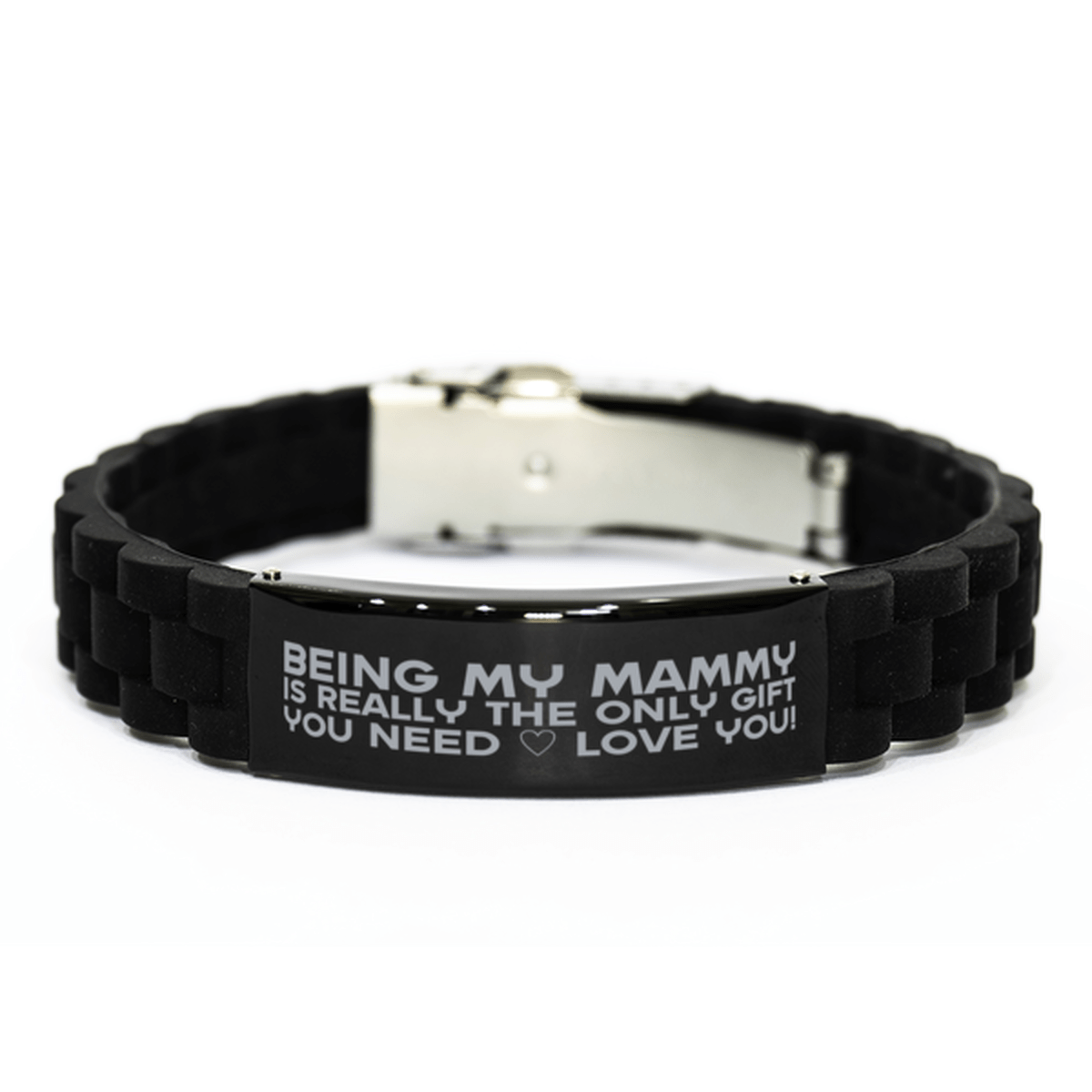 Funny Mammy Bracelet, Being My Mammy Is Really the Only Gift You Need, Best Birthday Gifts for Mammy