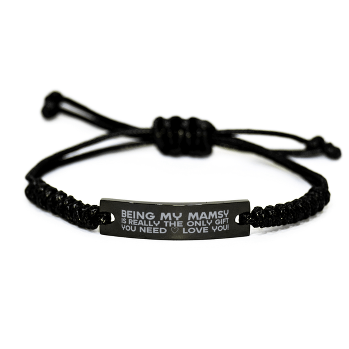 Funny Mamsy Engraved Rope Bracelet, Being My Mamsy Is Really the Only Gift You Need, Best Birthday Gifts for Mamsy