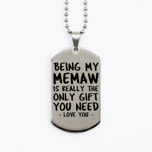 Funny Memaw Silver Dog Tag Necklace, Being My Memaw Is Really the Only Gift You Need, Best Birthday Gifts for Memaw