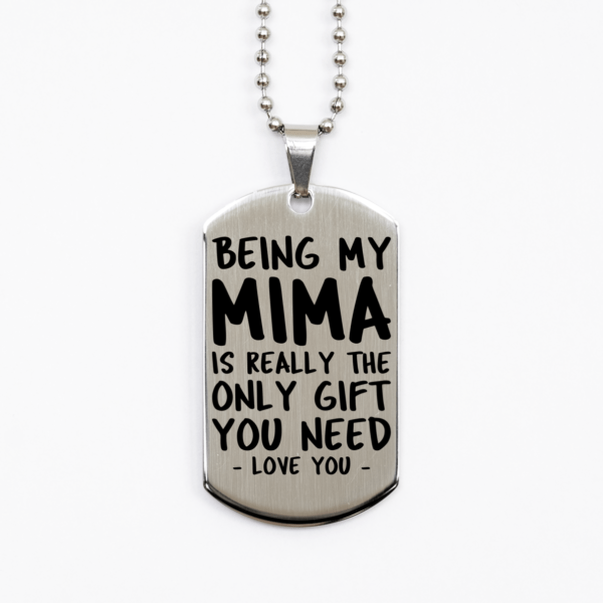 Funny Mima Silver Dog Tag Necklace, Being My Mima Is Really the Only Gift You Need, Best Birthday Gifts for Mima