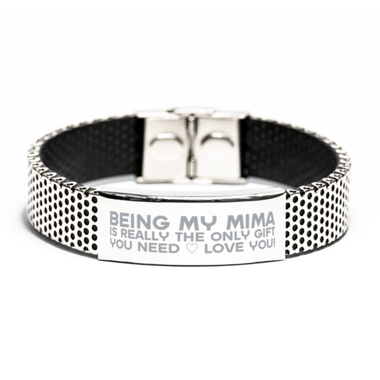 Funny Mima Stainless Steel Bracelet, Being My Mima Is Really the Only Gift You Need, Best Birthday Gifts for Mima