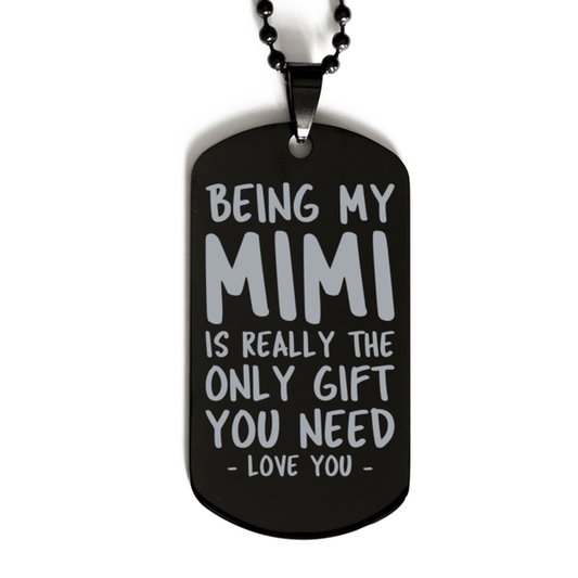 Funny Mimi Black Dog Tag Necklace, Being My Mimi Is Really the Only Gift You Need, Best Birthday Gifts for Mimi