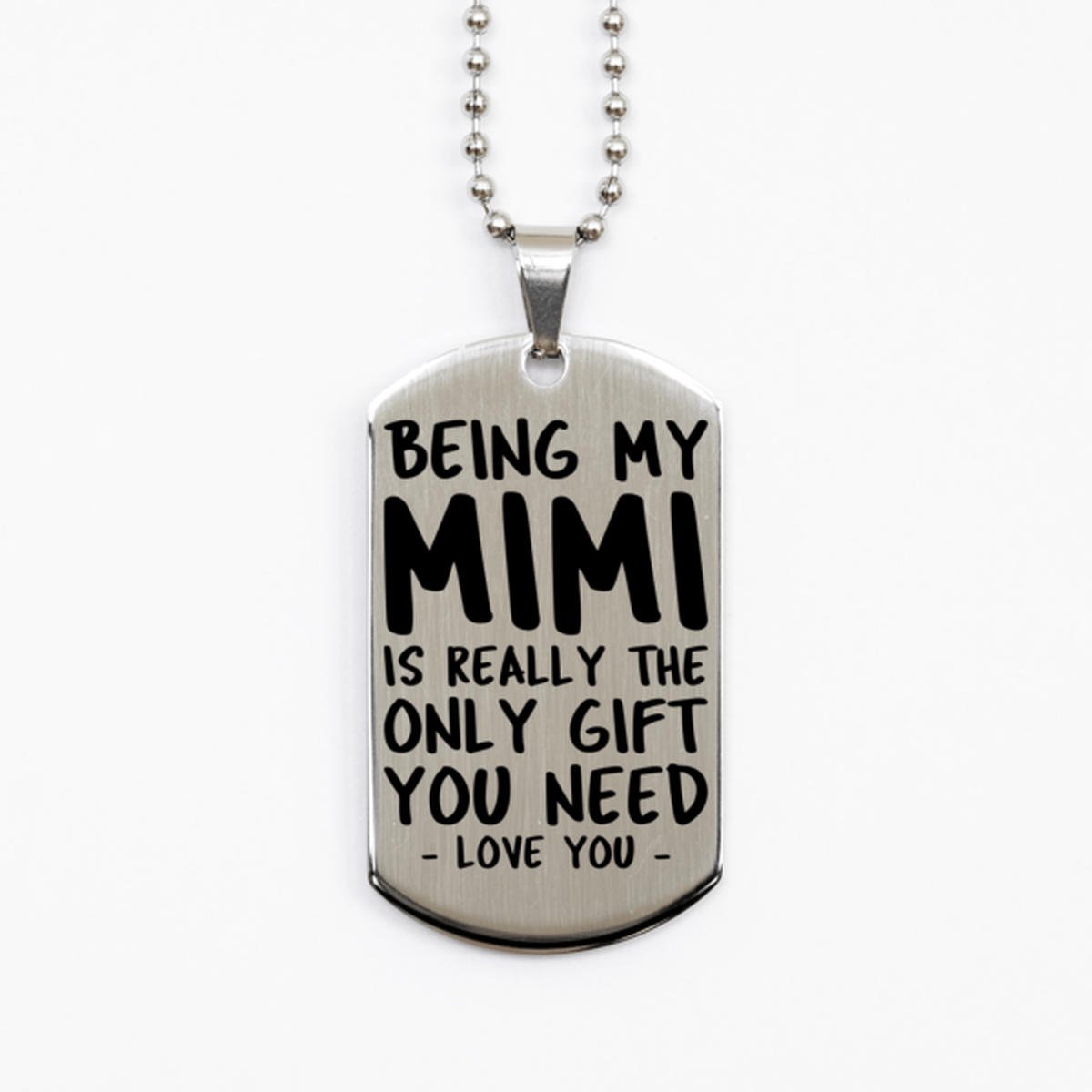 Funny Mimi Silver Dog Tag Necklace, Being My Mimi Is Really the Only Gift You Need, Best Birthday Gifts for Mimi