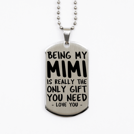 Funny Mimi Silver Dog Tag Necklace, Being My Mimi Is Really the Only Gift You Need, Best Birthday Gifts for Mimi
