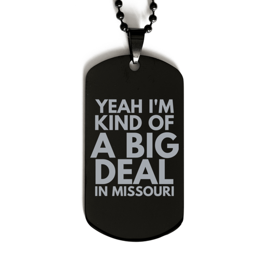 Funny Missouri Engraved Dog Tag, I'm Kind of a Big Deal in Missouri, Best Birthday Gifts for Family and Friends