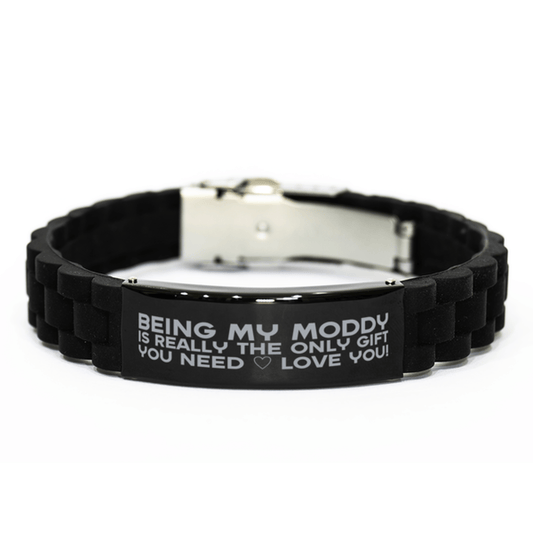 Funny Moddy Bracelet, Being My Moddy Is Really the Only Gift You Need, Best Birthday Gifts for Moddy