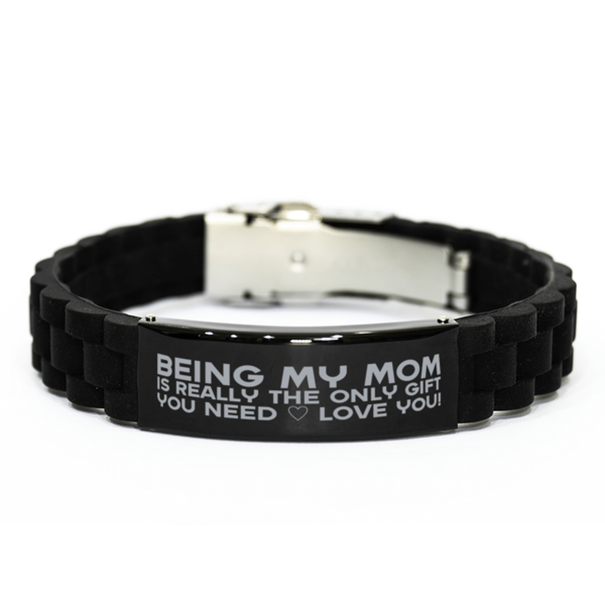 Funny Mom Bracelet, Being My Mom Is Really the Only Gift You Need, Best Birthday Gifts for Mom