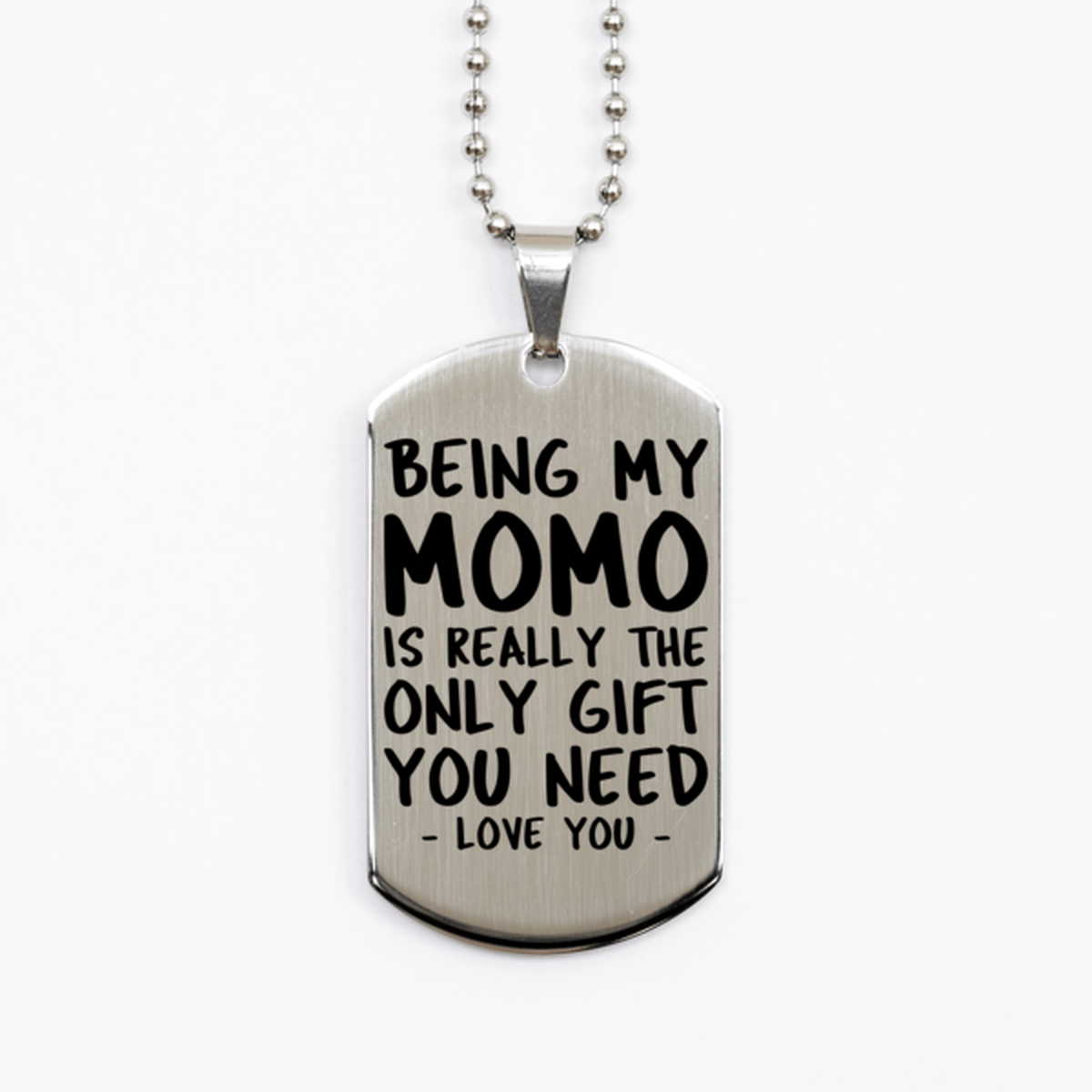 Funny Momo Silver Dog Tag Necklace, Being My Momo Is Really the Only Gift You Need, Best Birthday Gifts for Momo