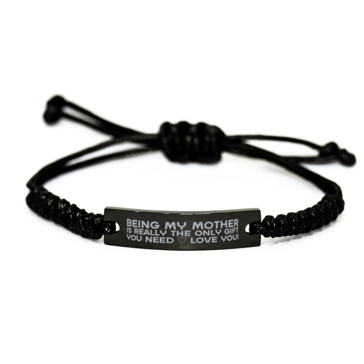 Funny Mother Engraved Rope Bracelet, Being My Mother Is Really the Only Gift You Need, Best Birthday Gifts for Mother