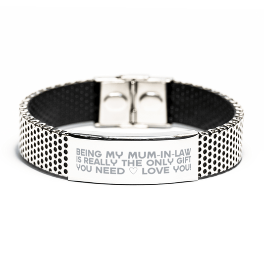 Funny Mum-in-law Stainless Steel Bracelet, Being My Mum-in-law Is Really the Only Gift You Need, Best Birthday Gifts for Mum-in-law