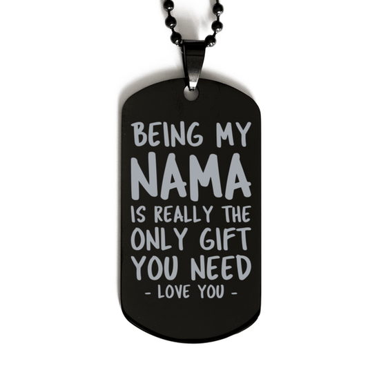 Funny Nama Black Dog Tag Necklace, Being My Nama Is Really the Only Gift You Need, Best Birthday Gifts for Nama