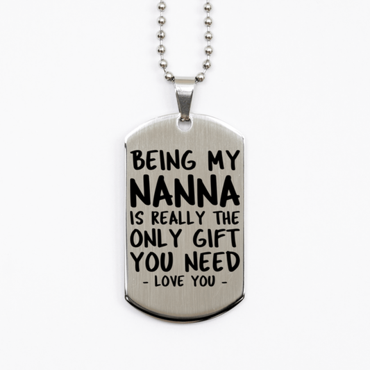 Funny Nanna Silver Dog Tag Necklace, Being My Nanna Is Really the Only Gift You Need, Best Birthday Gifts for Nanna