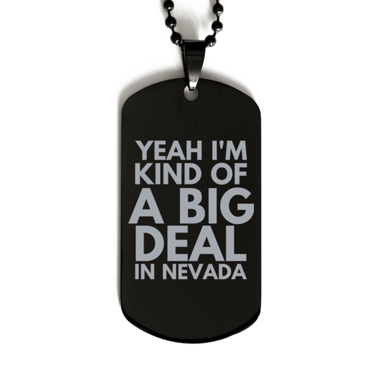 Funny Nevada Engraved Dog Tag, I'm Kind of a Big Deal in Nevada, Best Birthday Gifts for Family and Friends