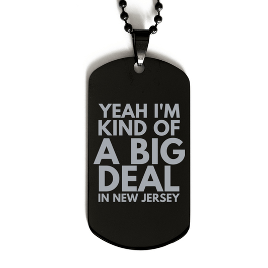 Funny New Jersey Engraved Dog Tag, I'm Kind of a Big Deal in New Jersey, Best Birthday Gifts for Family and Friends