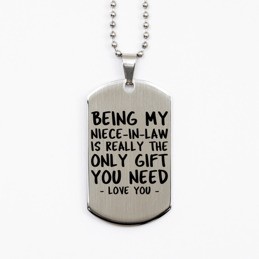 Funny Niece-in-law Silver Dog Tag Necklace, Being My Niece-in-law Is Really the Only Gift You Need, Best Birthday Gifts for Niece-in-law