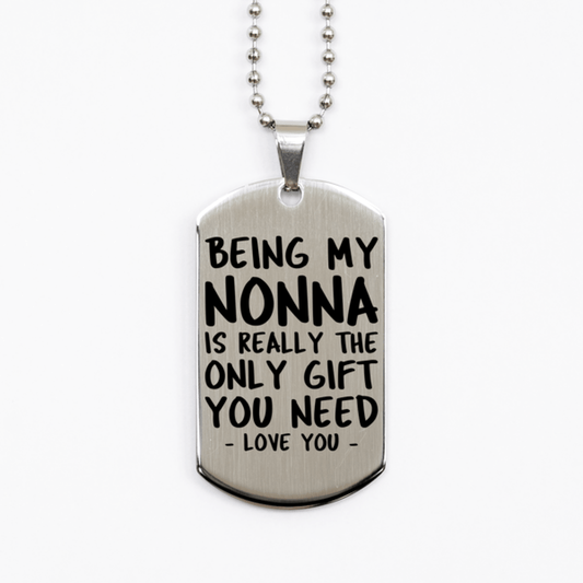 Funny Nonna Silver Dog Tag Necklace, Being My Nonna Is Really the Only Gift You Need, Best Birthday Gifts for Nonna