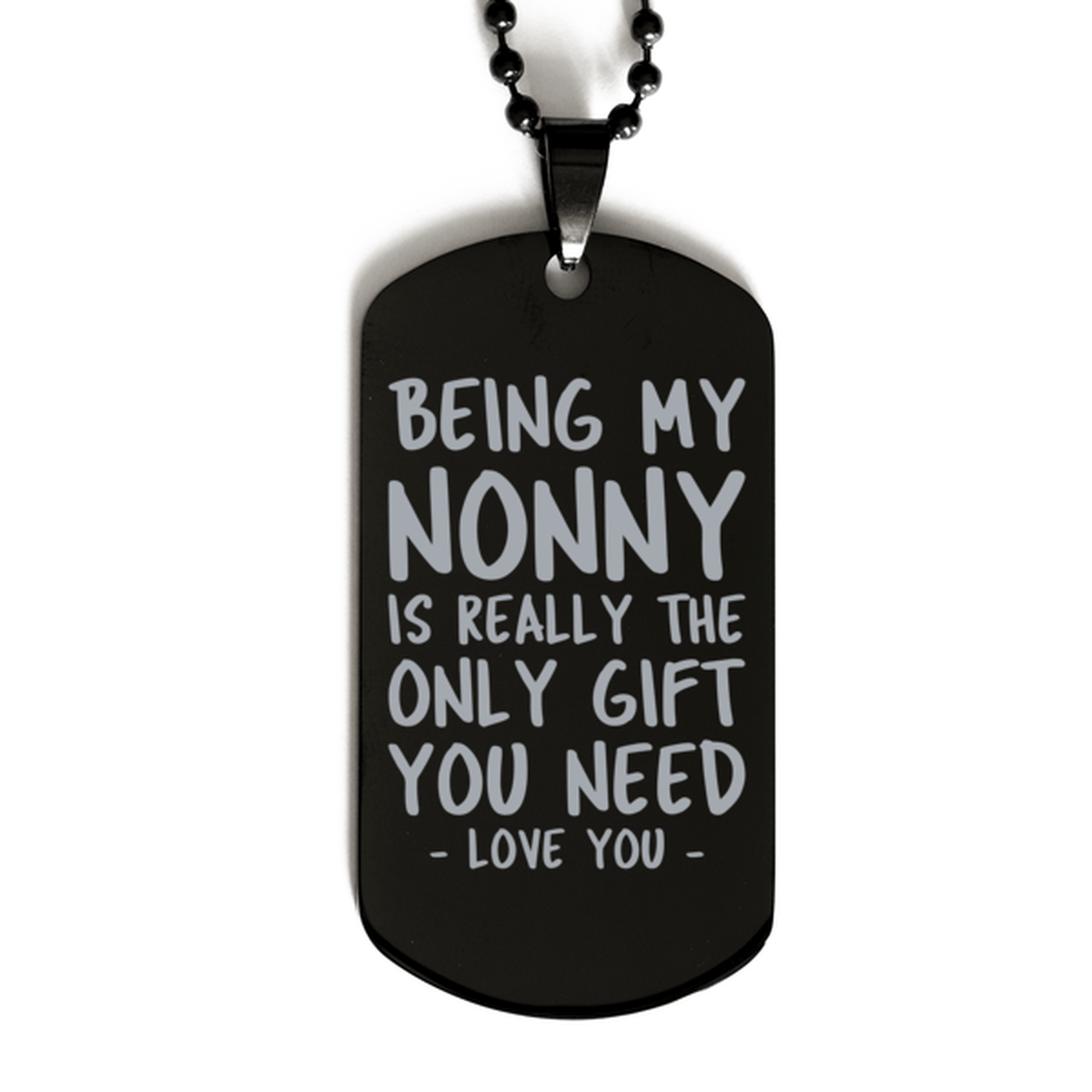 Funny Nonny Black Dog Tag Necklace, Being My Nonny Is Really the Only Gift You Need, Best Birthday Gifts for Nonny