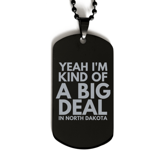 Funny North Dakota Engraved Dog Tag, I'm Kind of a Big Deal in North Dakota, Best Birthday Gifts for Family and Friends
