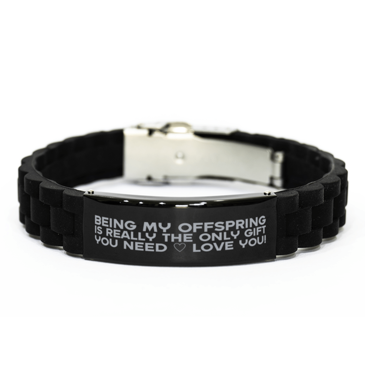 Funny Offspring Bracelet, Being My Offspring Is Really the Only Gift You Need, Best Birthday Gifts for Offspring