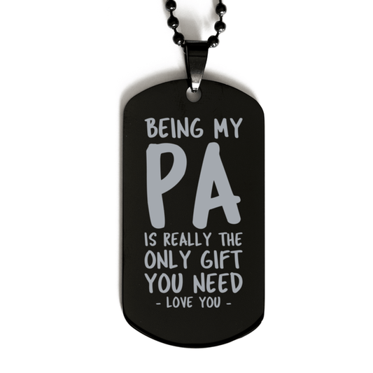 Funny Pa Black Dog Tag Necklace, Being My Pa Is Really the Only Gift You Need, Best Birthday Gifts for Pa