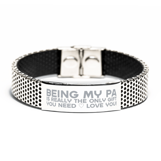 Funny Pa Stainless Steel Bracelet, Being My Pa Is Really the Only Gift You Need, Best Birthday Gifts for Pa