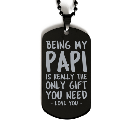 Funny Papi Black Dog Tag Necklace, Being My Papi Is Really the Only Gift You Need, Best Birthday Gifts for Papi