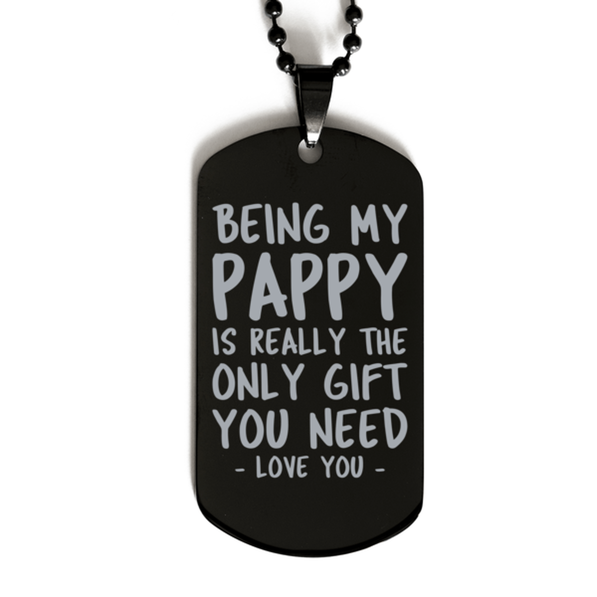 Funny Pappy Black Dog Tag Necklace, Being My Pappy Is Really the Only Gift You Need, Best Birthday Gifts for Pappy