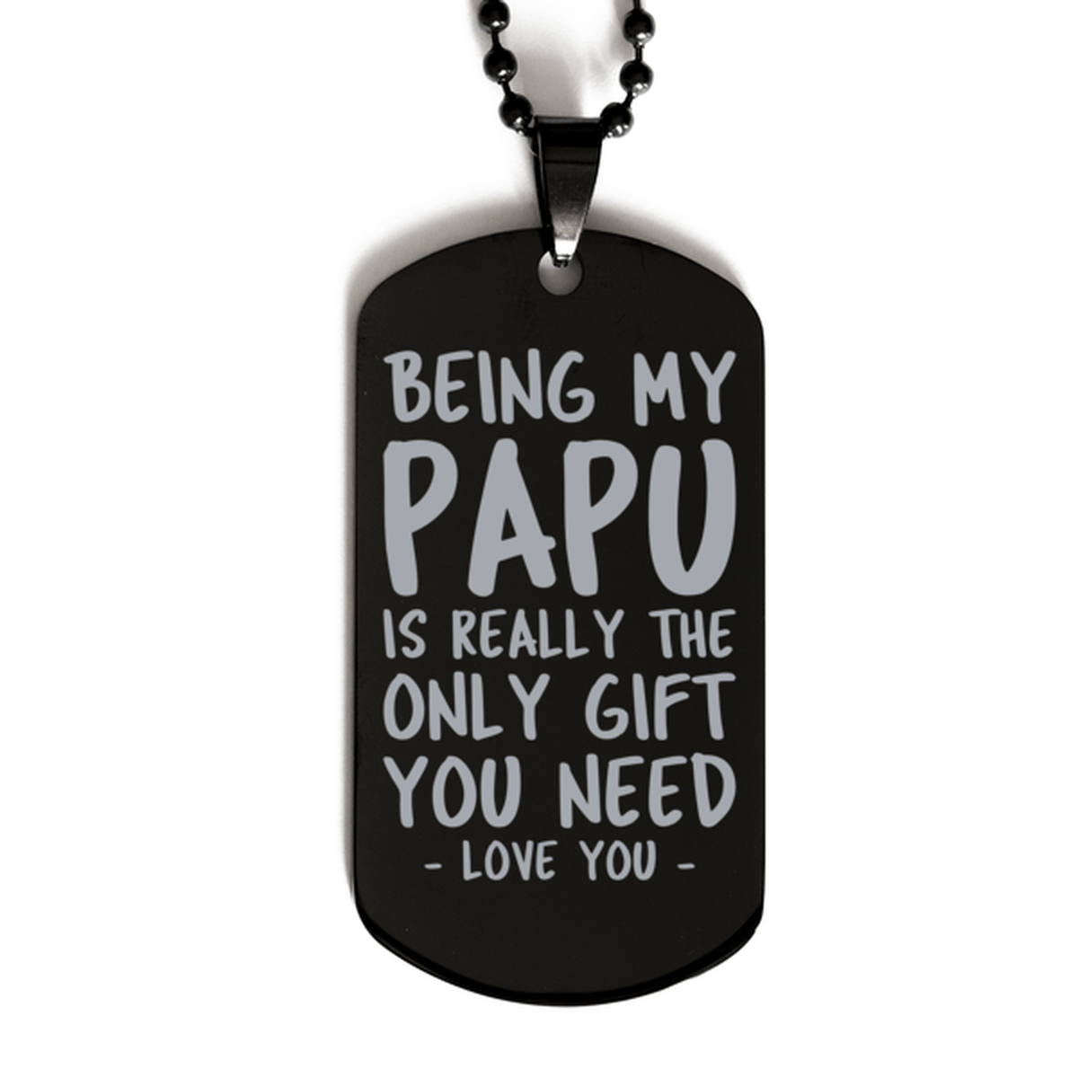 Funny Papu Black Dog Tag Necklace, Being My Papu Is Really the Only Gift You Need, Best Birthday Gifts for Papu