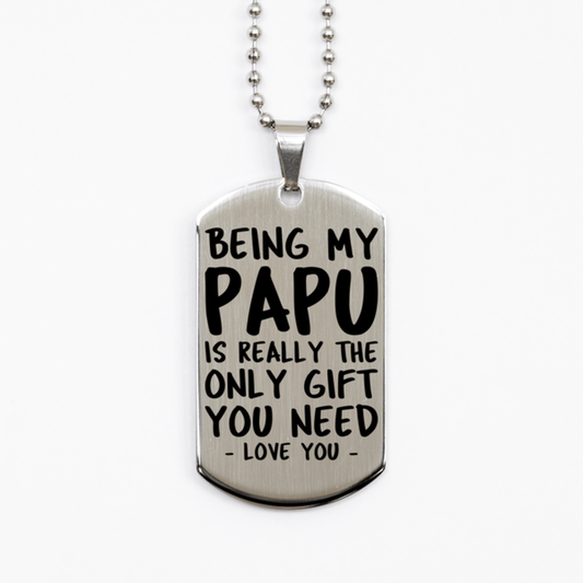 Funny Papu Silver Dog Tag Necklace, Being My Papu Is Really the Only Gift You Need, Best Birthday Gifts for Papu