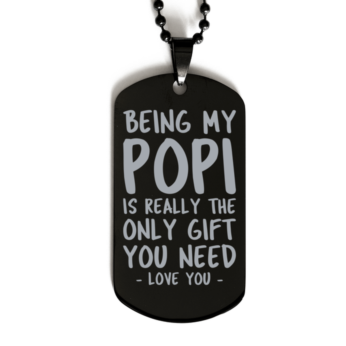 Funny Popi Black Dog Tag Necklace, Being My Popi Is Really the Only Gift You Need, Best Birthday Gifts for Popi