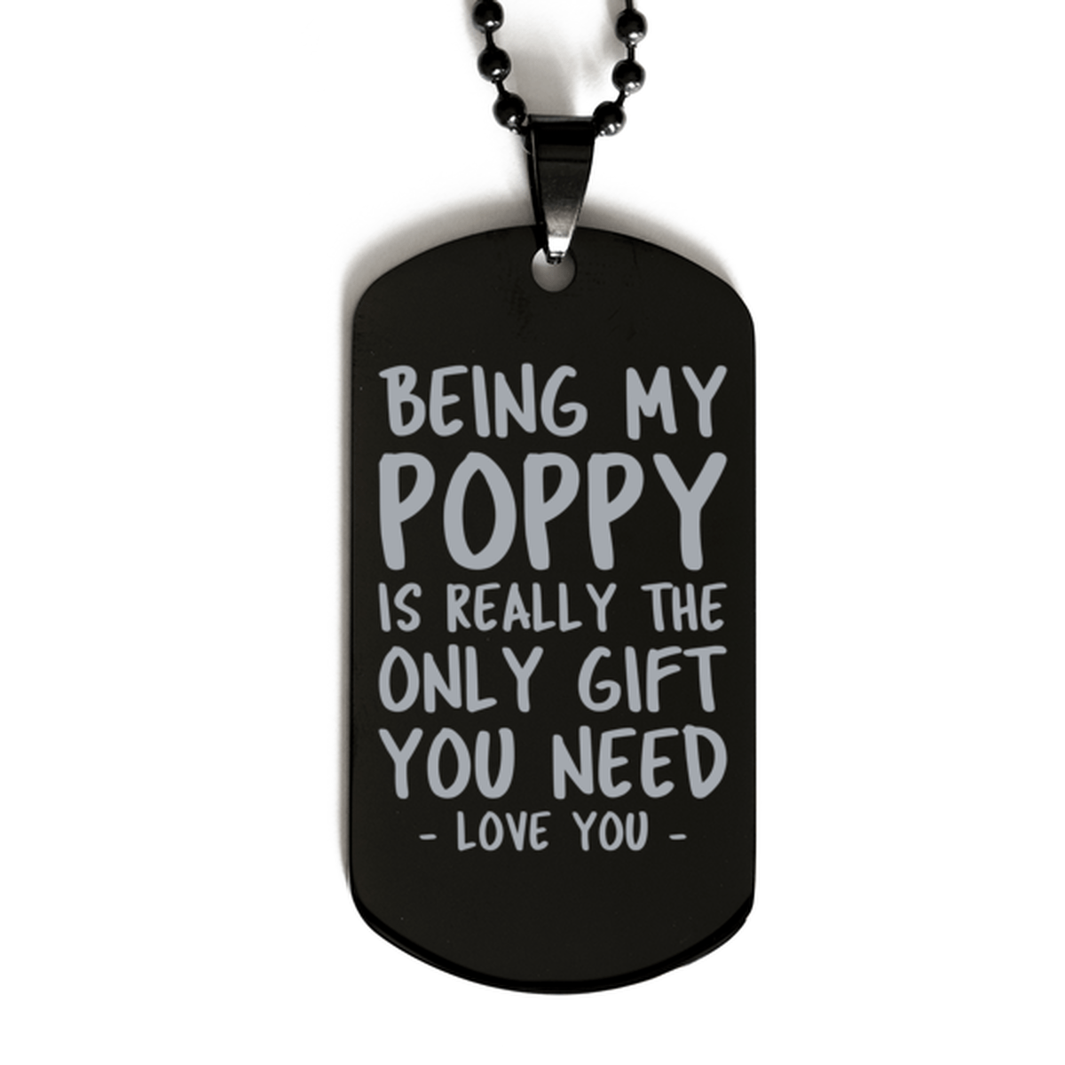 Funny Poppy Black Dog Tag Necklace, Being My Poppy Is Really the Only Gift You Need, Best Birthday Gifts for Poppy